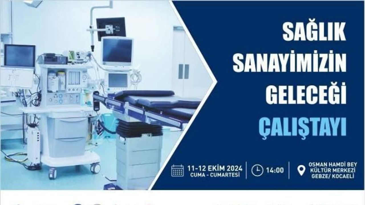 Sağlık sanayisinin geleceği konuşulacak
