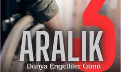 3 Aralık ''Dünya Engelliler Günü'' 