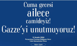 Cuma Gecesi Ailece Camideyiz