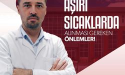 Erbesler uyardı: “Aşırı sıcaklar çeşitli sağlık problemlerini beraberinde getiriyor”
