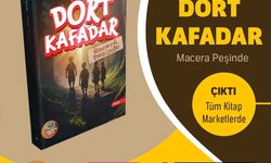 “Dört Kafadar Macera Peşinde” Kitabı raflarda yerini aldı