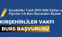 Başvuruyu kaçıranlar müjde: Kırşehirliler Vakfı burs süresini uzattı