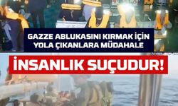 Yavuz: Gazze’ye Yardım Engellenemez!
