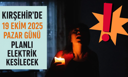 Kırşehir’de 19 Ekim 2025 Pazar Günü Planlı Elektrik Kesintileri