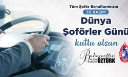 Öztürk; "Şoförlerimizin Günü Kutlu Olsun"