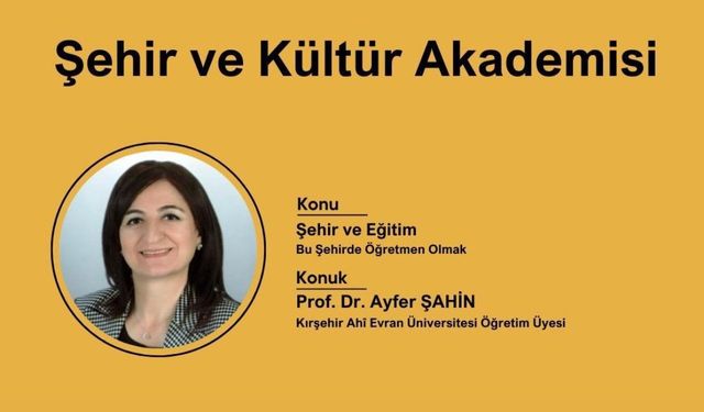 Şahin, ‘Bu Şehir’de Öğretmen Olmak’ konusuna değinecek