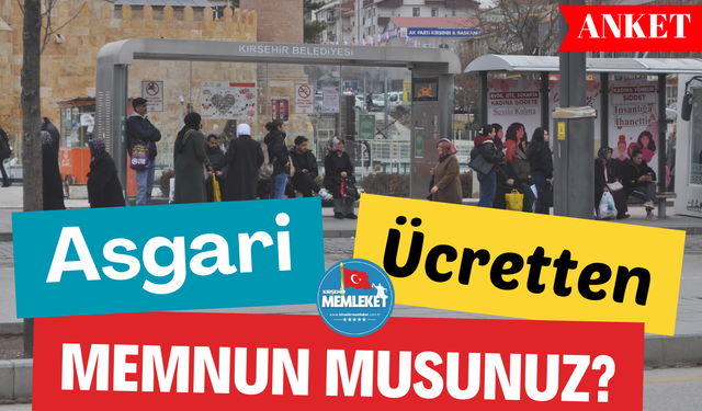 ASGARİ ÜCRETTEN MEMNUN MUSUNUZ?