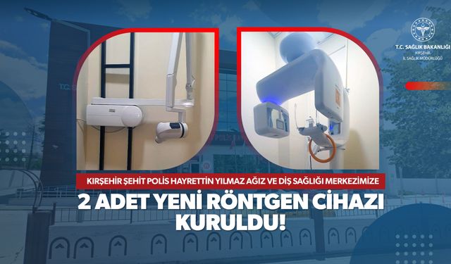 Kırşehir Diş Sağlığı merkezine yeni teknolojik yatırım
