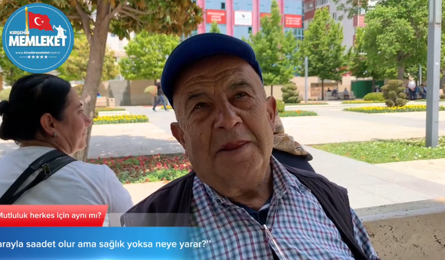 Kırşehir sokaklarında tek bir soru: Mutluluk nedir?
