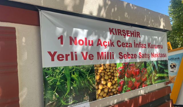 Cezaevi bahçesinden çıkan doğal sebzeler Kırşehir halkıyla buluşuyor