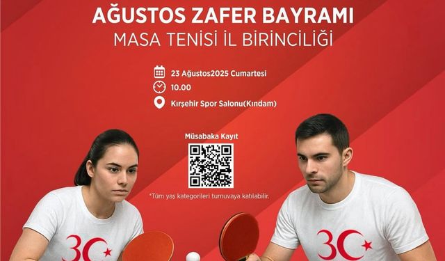 Kırşehir’de Zafer Bayramı heyecanı masa tenisi turnuvasıyla taçlanıyor