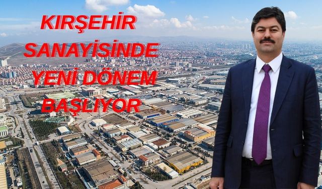 Kırşehir sanayisi için tarihi adım atıldı