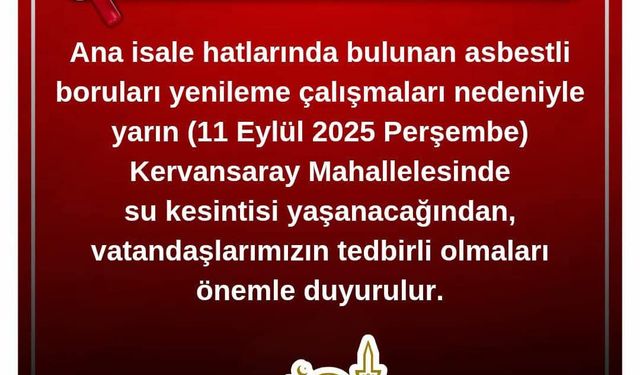 Kervansaray Mahallesi’nde su kesintisi olacak