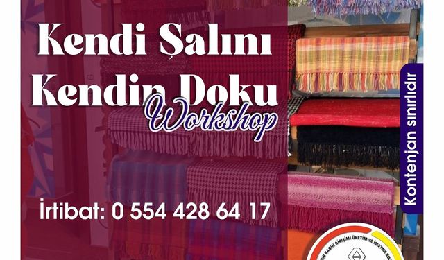 Kırşehir Kadın Kooperatifi’nden Şal Dokuma Workshopu