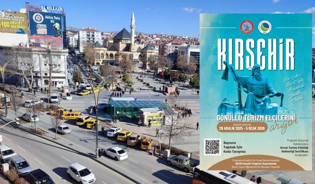 Kırşehir turizminde söz sahibi olmak isteyen gençler için büyük fırsat!