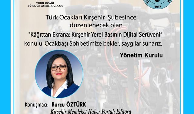 Türk Ocakları’nda "Dijital Basın" Konuşulacak: Konuk Burcu Öztürk