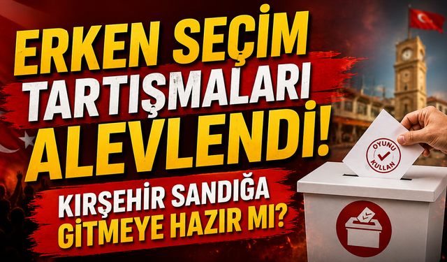 ERKEN SEÇİM OLSUN MU?