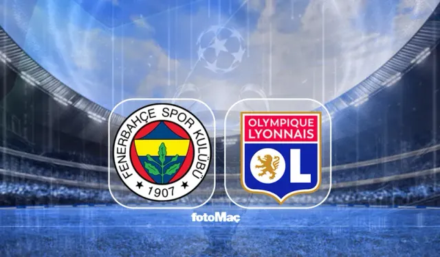 Fenerbahçe - Lyon Maçı Saat Kaçta, Hangi Kanalda? İşte Dev Maçın Detayları