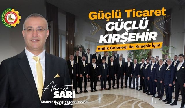Kırşehir Ticaret Odası Başkan Adayı Ahmet Sarı projelerini anlattı