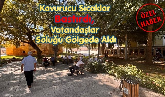 Kırşehir’de sıcak hava etkisini artırdı: Vatandaşlar yeşil alanlara yöneldi