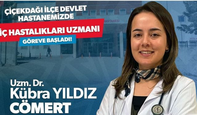 Çiçekdağı’nda yeni uzman göreve başladı