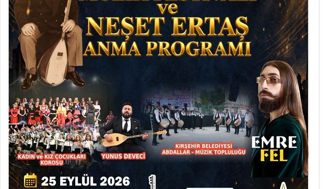 Kırşehir’de dev müzik gecesi: Neşet Ertaş için ünlü isimler sahneye çıkacak