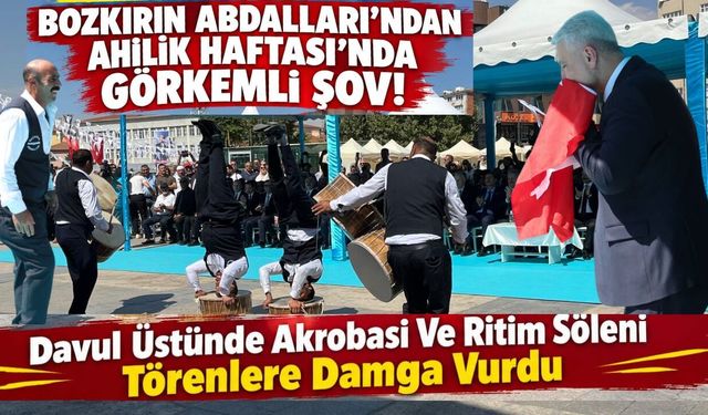 Ahilik Haftası’na "Bozkırın Abdalları" Damgası: Meydanda Unutulmaz Şov