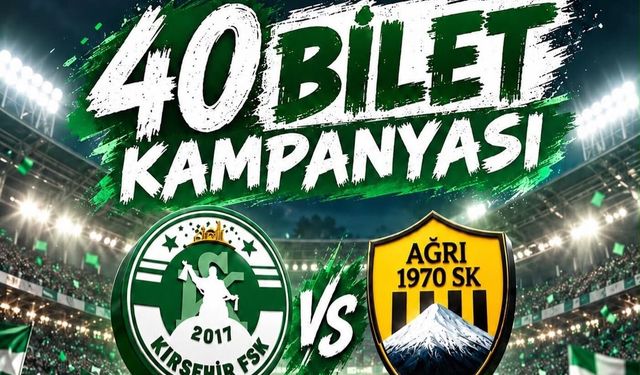 Kırşehir FSK’da "40 Bilet" Seferberliği