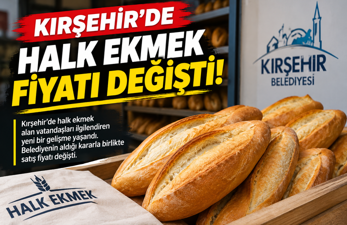 Kırşehir’de halk ekmek fiyatı değişti: İşte yeni rakam