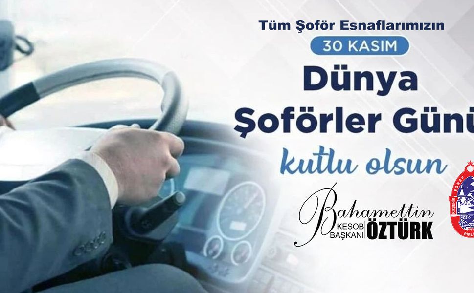 Öztürk; "Şoförlerimizin Günü Kutlu Olsun"