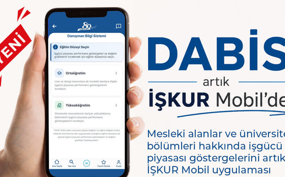 DABİS Artık İŞKUR Mobil'de! Öğrenci ve Velilere Tercih Döneminde Veriye Dayalı Rehberlik